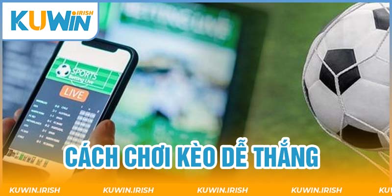 Tổng hợp một số cách chơi kèo tỷ số phổ biến trên thị trường