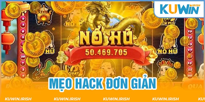 Cách hack nổ hũ - Hướng dẫn tải đơn giản